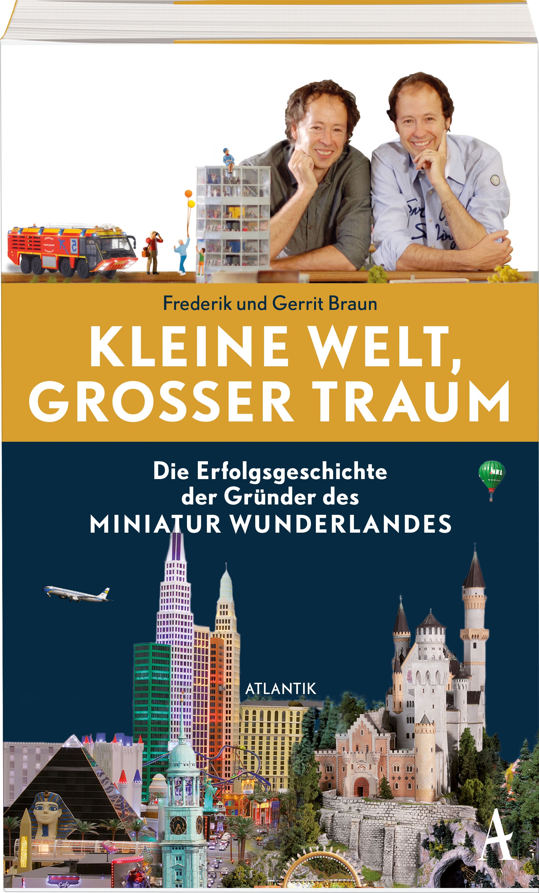 Kleine Welt, großer Traum - Die Erfolgsgeschichte der Gründer des Miniatur Wunderlandes - Buch Kleine Welt, großer Traum - Die Erfolgsgeschichte der Gründer des Miniatur Wunderlandes - Buch